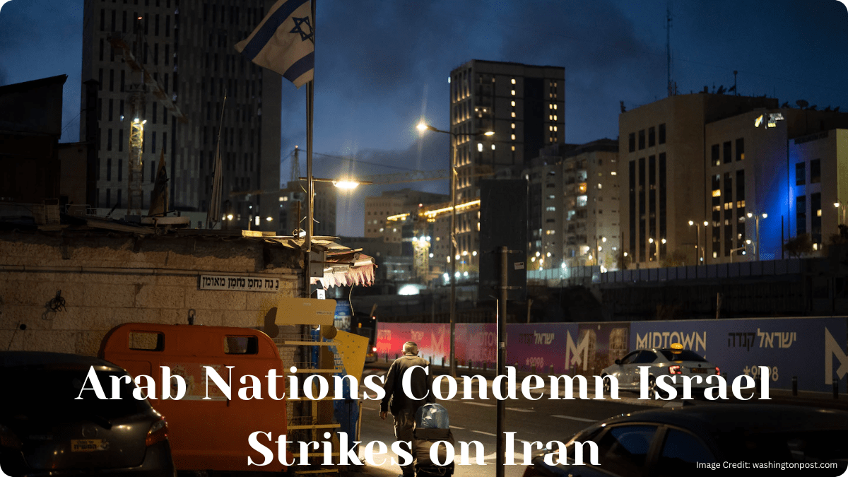 Arab Nations Condemn Israel Strikes on Iran