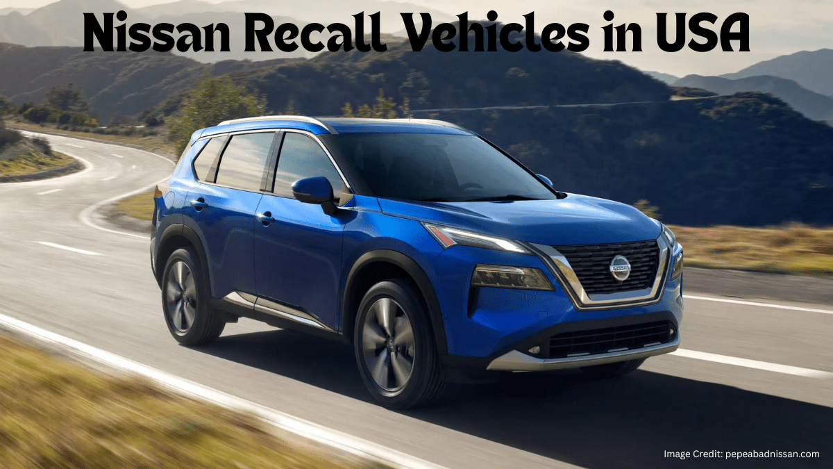 Nissan Recall Vehicles in USA Nissan Recall Vehicles in USA