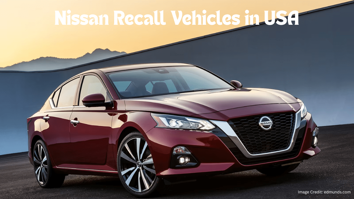 Nissan Recall Vehicles in USA Nissan Recall Vehicles in USA